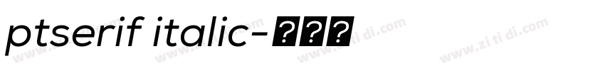 ptserif italic字体转换 ptserif italic字体转换